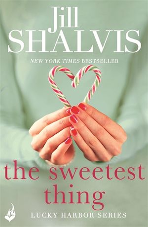 The Sweetest Thing: Another Spellbinding Romance from Jill Shalvis image number 0