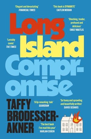 Long Island Compromise: A Sensational New Novel by the International Bestselling Author of Fleishman Is in Trouble image number 0