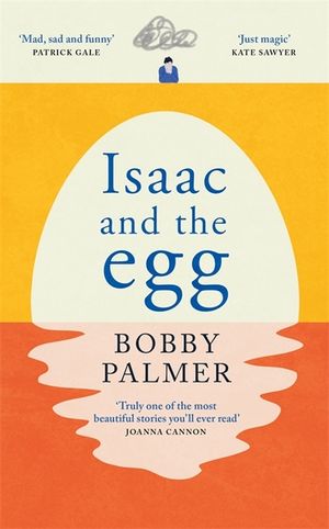 Isaac and the Egg: An Original Story of Love, Loss and Finding Hope in the Unexpected image number 0
