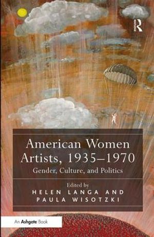 American Women Artists, 1935-1970: Gender, Culture, and Politics image number 0