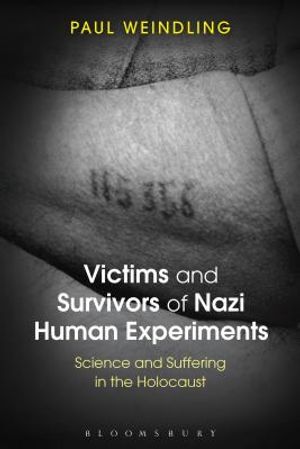 Victims and Survivors of Nazi Human Experiments: Science and Suffering in the Holocaust image number 0