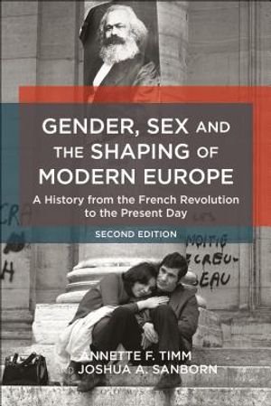 Gender, Sex and the Shaping of Modern Europe: A History from the French Revolution to the Present Day image number 0