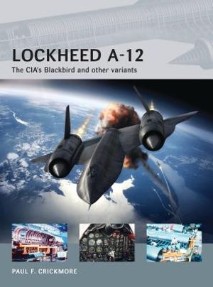 Lockheed A-12: The Cia's Blackbird and Other Variants image number 0
