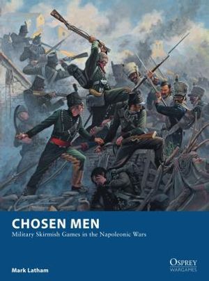 Chosen Men: Military Skirmish Games in the Napoleonic Wars image number 0