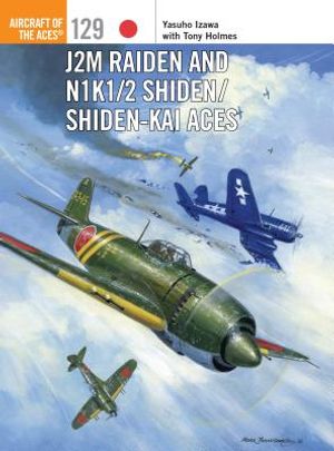 J2M Raiden and N1K1/2 Shiden/Shiden-Kai Aces image number 0