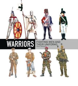 Warriors: Fighting Men and Their Uniforms image number 0