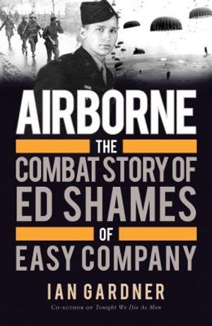 Airborne: The Combat Story of Ed Shames of Easy Company image number 0