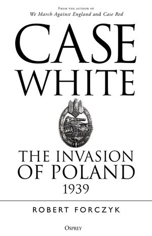 Case White: The Invasion of Poland 1939 image number 0
