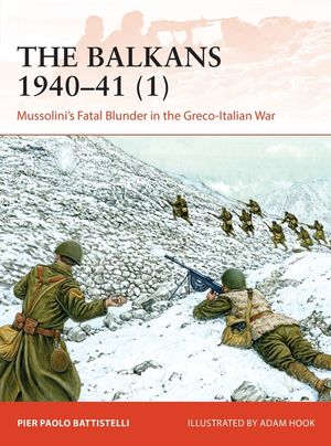 The Balkans 1940-41 (1): Mussolini's Fatal Blunder in the Greco-Italian War image number 0