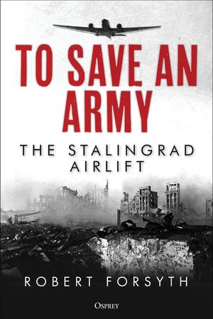 To Save an Army: The Stalingrad Airlift image number 0
