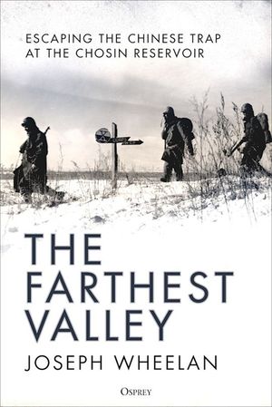 The Farthest Valley: Escaping the Chinese Trap at Chosin Reservoir 1950 image number 0