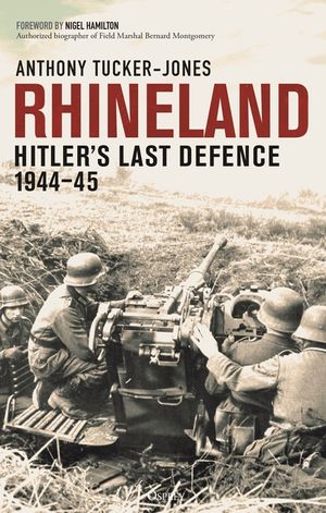 Rhineland: Hitler's Last Defence, 1944-45 image number 0