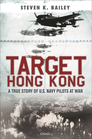 Target Hong Kong: A True Story of U.S. Navy Pilots at War image number 0