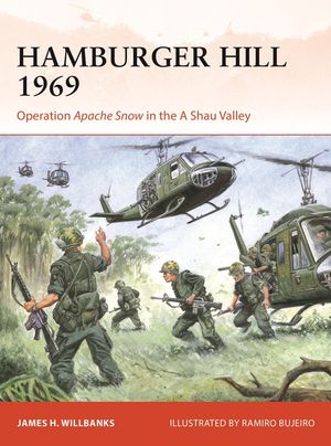 Hamburger Hill 1969: Operation Apache Snow in the a Shau Valley image number 0