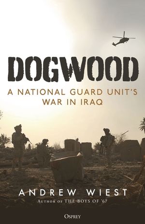 Dogwood: A National Guard Unit's War in Iraq image number 0