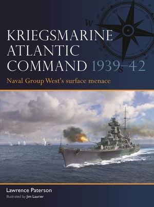 Kriegsmarine Atlantic Command 1939-42: Naval Group West's Surface Menace image number 0