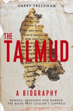 The Talmud - A Biography: Banned, Censored and Burned. the Book They Couldn't Suppress image number 0