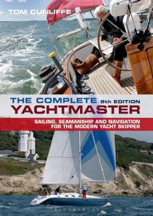 The Complete Yachtmaster: Sailing, Seamanship and Navigation for the Modern Yacht Skipper image number 0