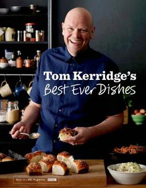 Tom Kerridge's Best Ever Dishes image number 0