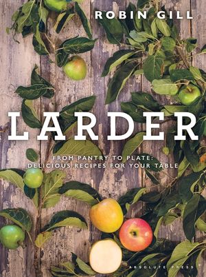 Larder: From Pantry to Plate - Delicious Recipes for Your Table image number 0