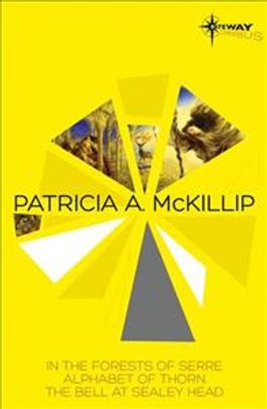 Patricia A. McKillip SF Gateway Omnibus : In the Forests of Serre, Alphabet of Thorn, The Bell at Sealey Head image number 0