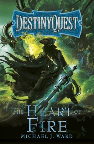 The Heart of Fire: Destinyquest Book 2 image number 0