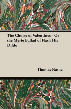 The Choise of Valentines - Or the Merie Ballad of Nash His Dildo image number 0