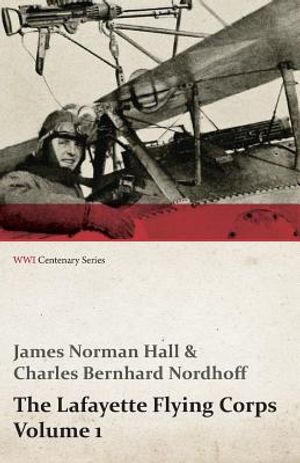 The Lafayette Flying Corps - Volume 1 (WWI Centenary Series) image number 0