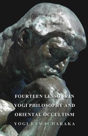 Fourteen Lessons in Yogi Philosophy and Oriental Occultism image number 0