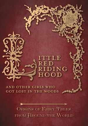 Little Red Riding Hood - And Other Girls Who Got Lost in the Woods (Origins of Fairy Tales from Around the World) image number 0