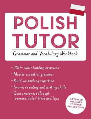 Polish Tutor: Grammar and Vocabulary Workbook (Learn Polish with Teach Yourself): Advanced Beginner to Upper Intermediate Course image number 0
