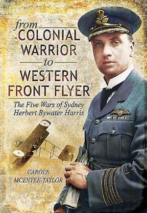 From Colonial Warrior to Western Front Flyer: The Five Wars of Sydney Herbert Bywater image number 0