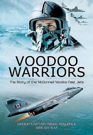 Voodoo Warriors: The Story of the McDonnell Voodoo Fast-Jets image number 0