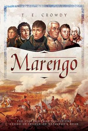 Marengo: The Victory That Placed the Crown of France on Napoleon's Head image number 0