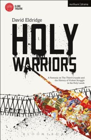 Holy Warriors: A Fantasia on the Third Crusade and the History of Violent Struggle in the Holy Lands image number 0