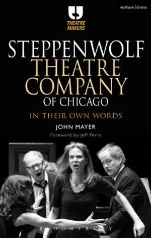 Steppenwolf Theatre Company of Chicago: In Their Own Words image number 0