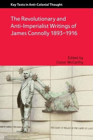 The Revolutionary and Anti-Imperialist Writings of James Connolly 1893-1916 image number 0