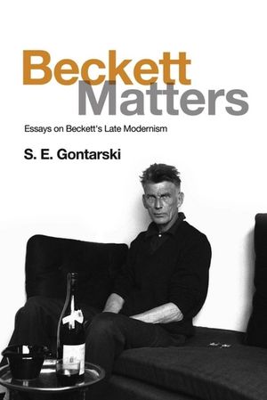 Beckett Matters: Essays on Beckett's Late Modernism image number 0