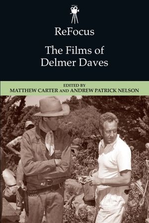 Refocus: The Films of Delmer Daves image number 0