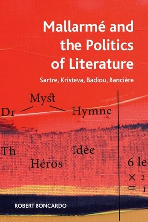 Mallarme and the Politics of Literature: Sartre, Kristeva, Badiou, Ranci&egrave;re image number 0