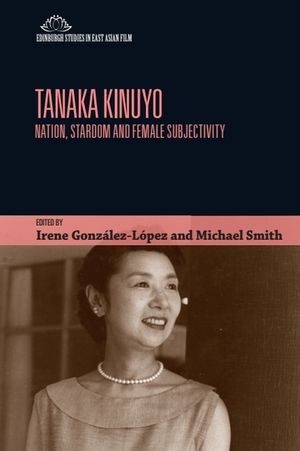 Tanaka Kinuyo: Nation, Stardom and Female Subjectivity image number 0