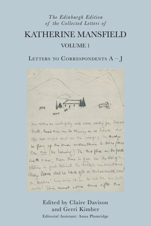 The Edinburgh Edition of the Collected Letters of Katherine Mansfield, Volume 1: Letters to Correspondents a - J image number 0