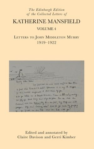 The Edinburgh Edition of the Collected Letters of Katherine Mansfield, Volume 4: Letters to John Middleton Murry 1919-1922 image number 0