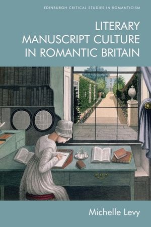 Literary Manuscript Culture in Romantic Britain image number 0