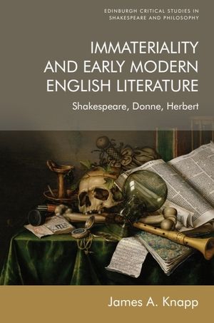 Immateriality and Early Modern English Literature: Shakespeare, Donne, Herbert image number 0