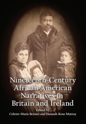 Nineteenth-Century African American Narratives in Britain and Ireland image number 0