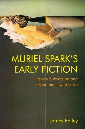 Muriel Spark's Early Fiction: Literary Subversion and Experiments with Form image number 0