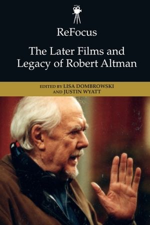 Refocus: The Later Films and Legacy of Robert Altman image number 0