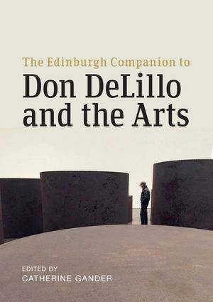 The Edinburgh Companion to Don Delillo and the Arts image number 0