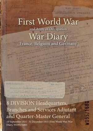 8 DIVISION Headquarters, Branches and Services Adjutant and Quarter-Master General: 19 September 1914 - 31 December 1915 (First World War, War Diary, image number 0